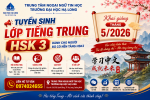 TUYỂN SINH LỚP HSK3 KHAI GIẢNG THÁNG 5/2026
