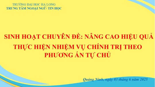 CHI BỘ TT NNTH TỔ CHỨC SINH HOẠT CHUYÊN ĐỀ: NÂNG CAO HIỆU QUẢ THỰC HIỆN NHIỆM VỤ CHÍNH TRỊ THEO PHƯƠNG ÁN TỰ CHỦ