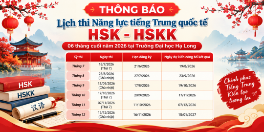 THÔNG BÁO Lịch thi Năng lực tiếng Trung quốc tế HSK-HSKK 06 tháng cuối năm 2026 tại Trường Đại học Hạ Long